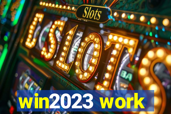 win2023 work
